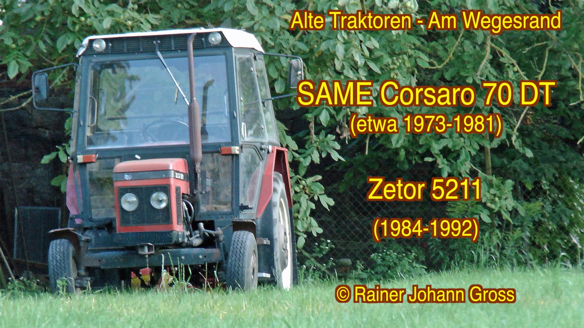 Alte%20Traktoren%20 %20Same%20Corsar%20%2B%20Zetor%205211%20SAME%20Corsaro%2070%20DT%20und%20Zetor%205211%20%20%281984 1992%29